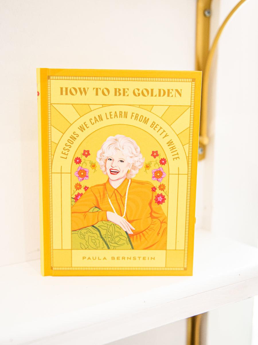 How To Be Golden, Lessons We Can Learn From Betty White Book