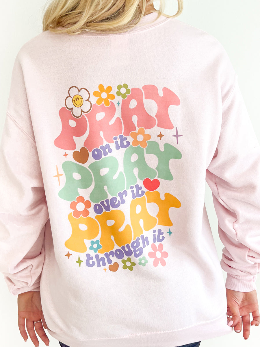 Pray, Pray, Pray Christian Crewneck Sweatshirt!