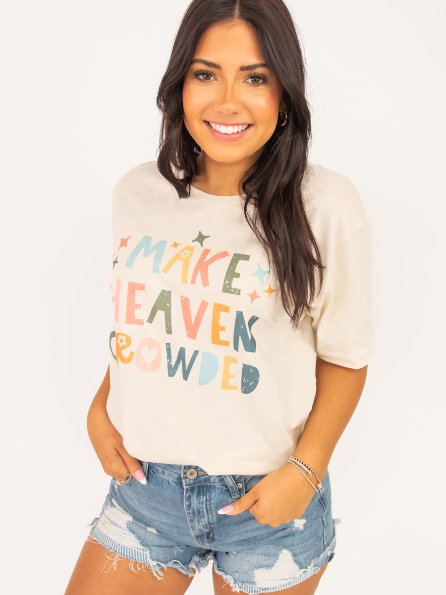 Make Heaven Crowded Christian T-Shirt