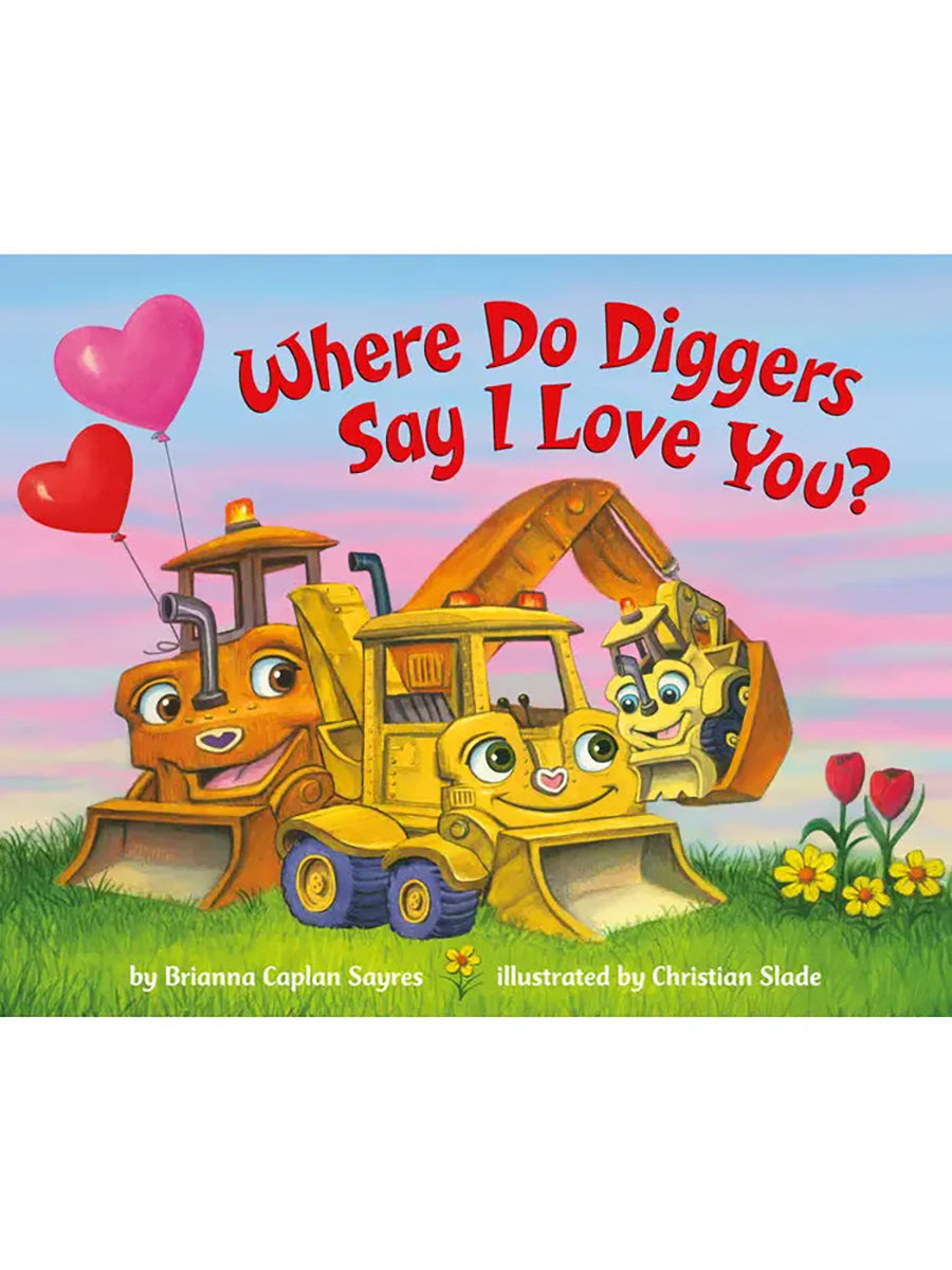 Where Do Diggers Say I Love You Book