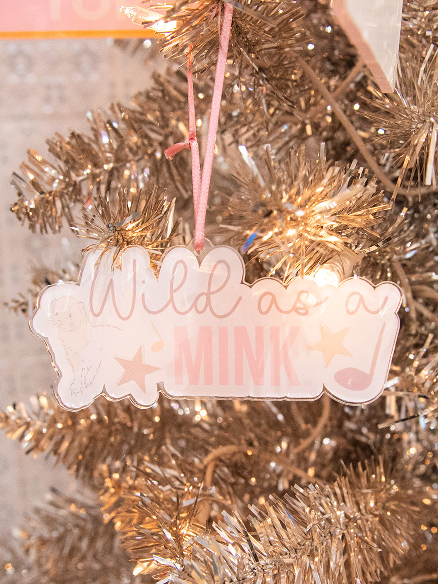 Wild As A Mink Ornament