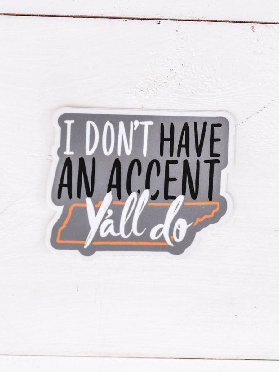 "I Don't Have An Accent" Sticker