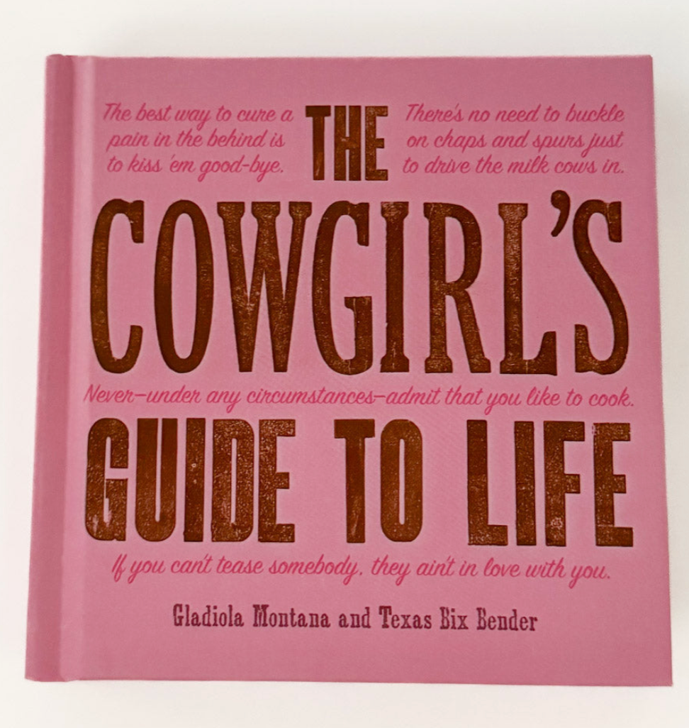 The Cowgirl's Guide To Life Book