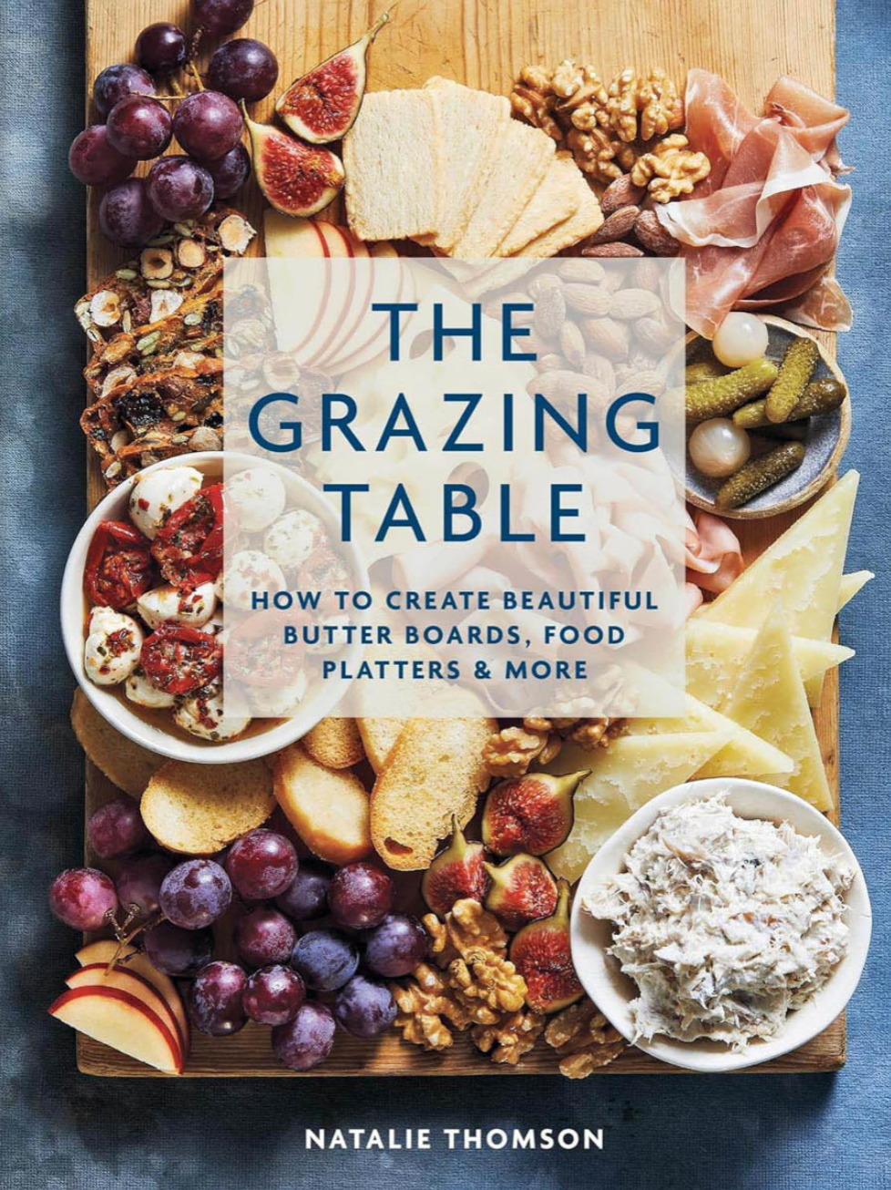 The Grazing Table Cookbook