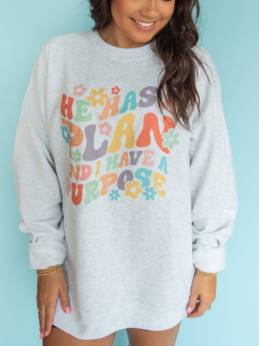 He Has A Plan and I Have A Purpose Crew Sweatshirt