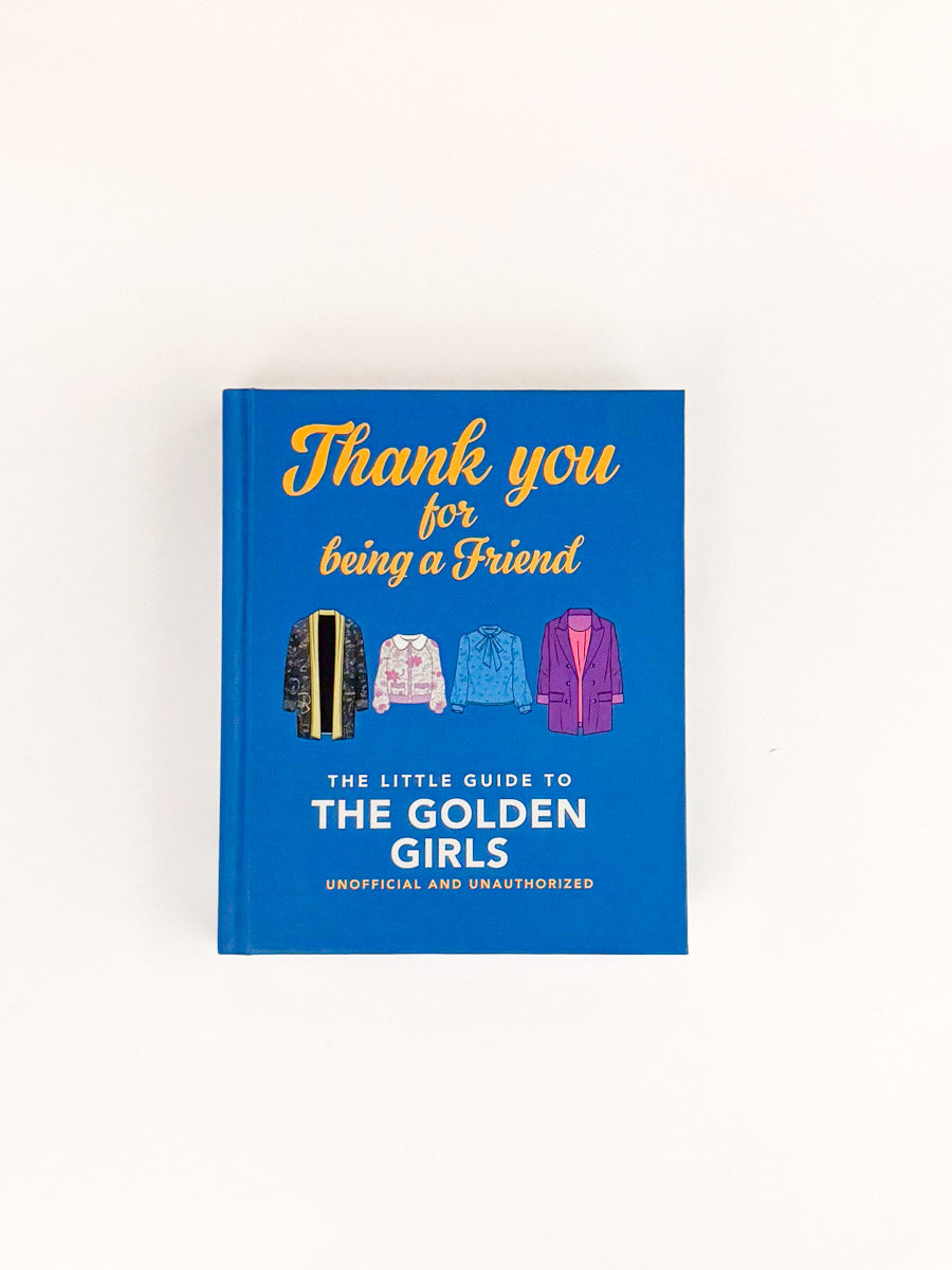 Thank You for Being a Friend-The Little Guide to Golden Girls