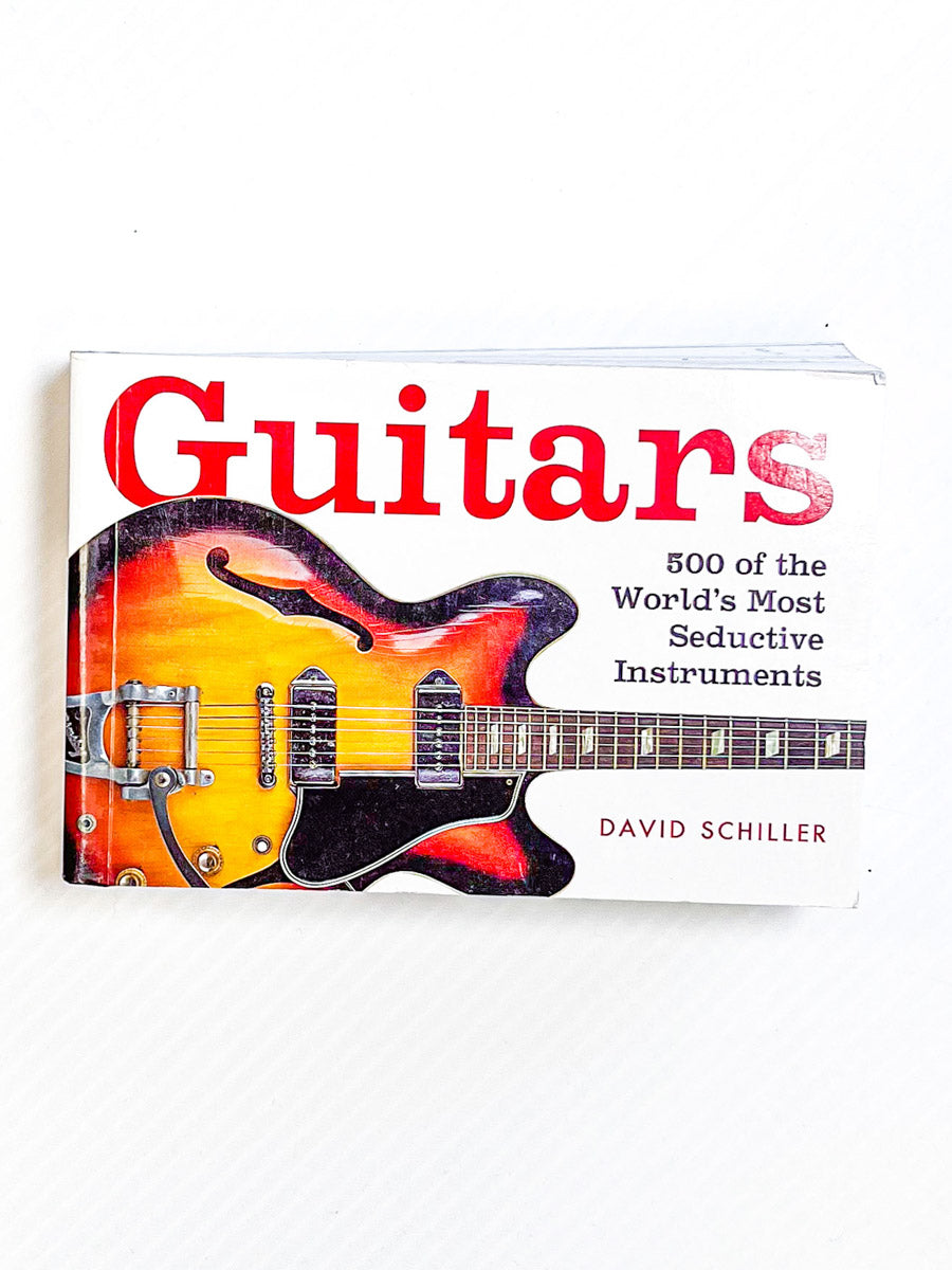 Guitars, 500 of the World's Most Seductive Instruments